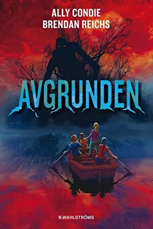 Avgrunden by Brendan Reichs, Ally Condie