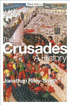 The Crusades: A History: Third Edition by Jonathan Riley-Smith