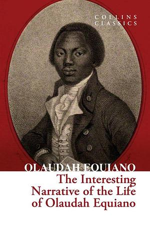 The Interesting Narrative Of The Life Of Olaudah Equiano  by Olaudah Equiano