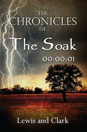 The Chronicles of The Soak: 00:00:01 by Lewis and Clark