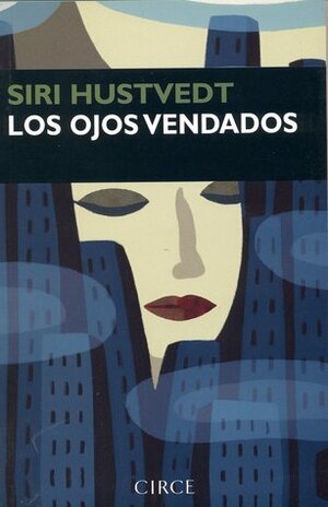 Los ojos vendados by Siri Hustvedt