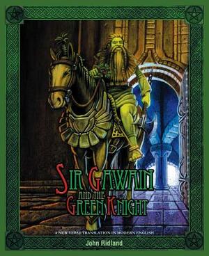 Sir Gawain and the Green Knight (a New Verse Translation in Modern English) by John Ridland