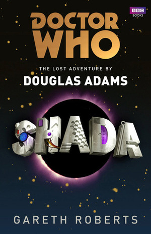 Doctor Who: Shada by Gareth Roberts