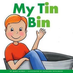 My Tin Bin by Marv Alinas, Kathleen Petelinsek