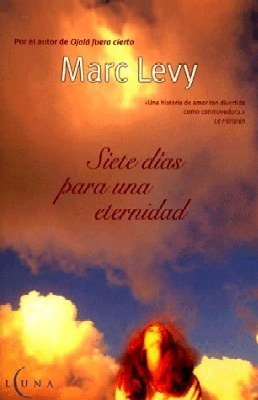 Siete días para una eternidad by Marc Levy