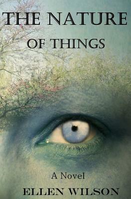 The Nature of Things by Ellen Wilson