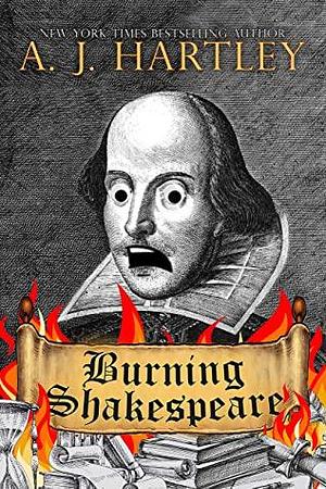 Burning Shakespeare by A.J. Hartley
