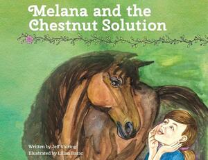 Melana and the Chestnut Solution by Jeff Shiring