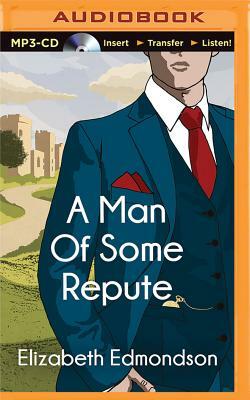 A Man of Some Repute by Elizabeth Edmondson