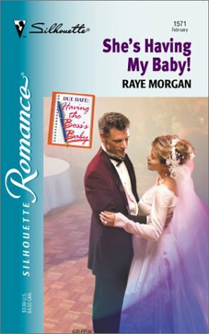 She's Having My Baby! (Having The Boss's Baby) by Raye Morgan