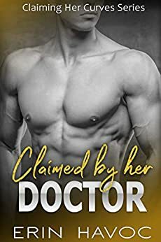 Claimed by Her Doctor by Erin Havoc