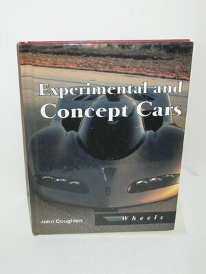 Experimental And Concept Cars (Wheels (Minneapolis, Minn.).) by John Coughlan