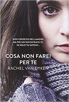 Cosa non farei per te by Rachel Van Dyken