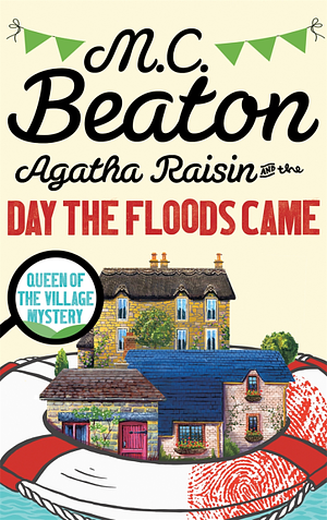 Agatha Raisin and the Day the Floods Came by M.C. Beaton