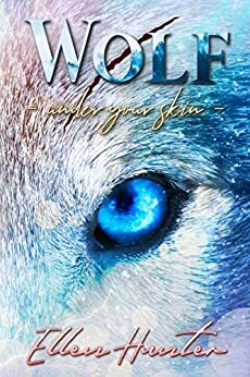 Wolf: Under your Skin by Ellen Hunter