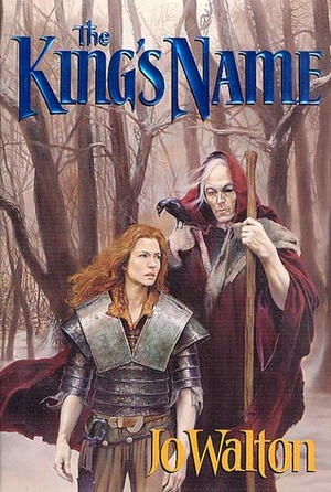 The King's Name by Jo Walton