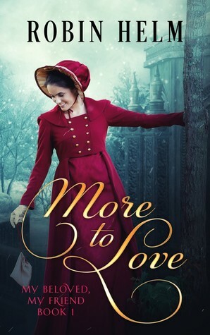 More to Love (My Beloved, My Friend, #1) by Robin M. Helm