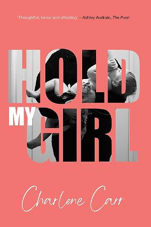 Hold My Girl by Charlene Carr