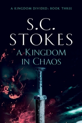 A Kingdom in Chaos by Samuel Stokes, S.C. Stokes
