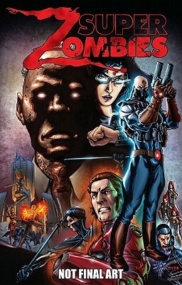 Super Zombies by Vince Gonzales, Marc Guggenheim