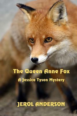 The Queen Anne Fox: A Jessica Tyson Mystery by Jerol Anderson