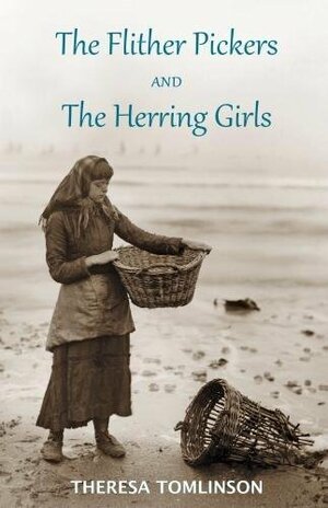 The Flither Pickers and The Herring Girls by Theresa Tomlinson