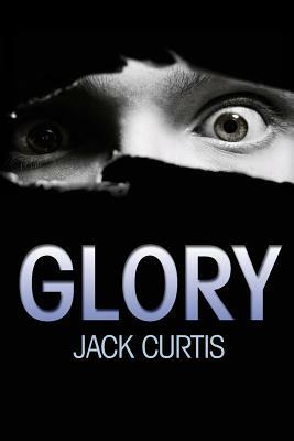 Glory by Jack Curtis