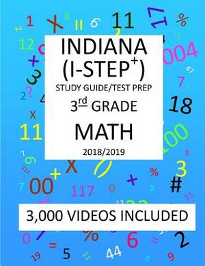 3rd Grade INDIANA I-STEP+, 2019 MATH, Test Prep: 3rd Grade INDIANA STATEWIDE TESTING for EDUCATIONAL PROGRESS-PLUS TEST 2019 MATH Test Prep/Study Guid by Mark Shannon