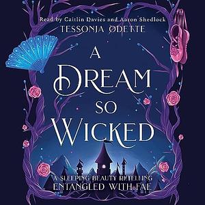 A Dream So Wicked by Tessonja Odette