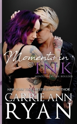 Moments in Ink by Carrie Ann Ryan