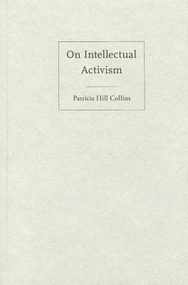 On Intellectual Activism by Patricia Hill Collins