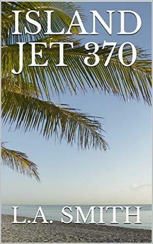 Island Jet 370 by L.A. Smith
