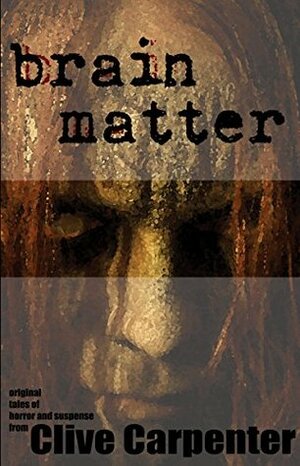 Brain Matter by Clive Carpenter