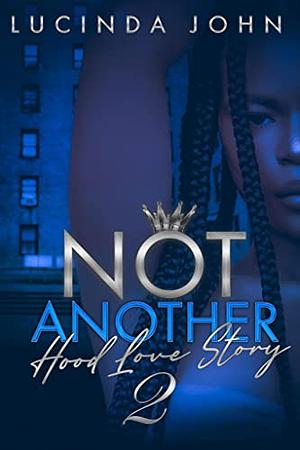 Not Another Hood Love Story 2 by Lucinda John