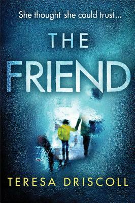 The Friend by Teresa Driscoll