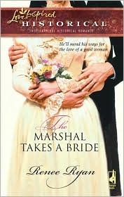 The Marshal Takes a Bride by Renee Ryan