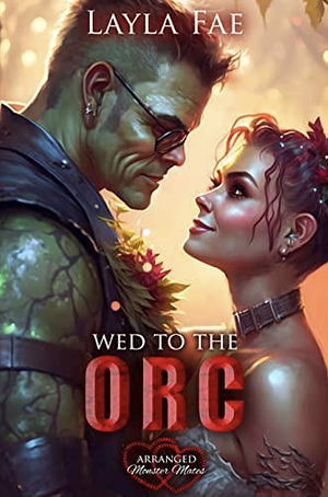 Wed to the Orc by Layla Fae