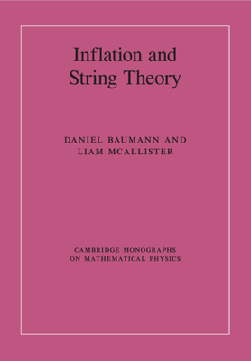Inflation and String Theory by Liam McAllister, Daniel Baumann