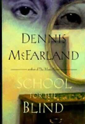 School for the Blind by Dennis McFarland