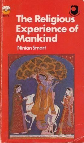 The Religious Experience Of Mankind by Ninian Smart