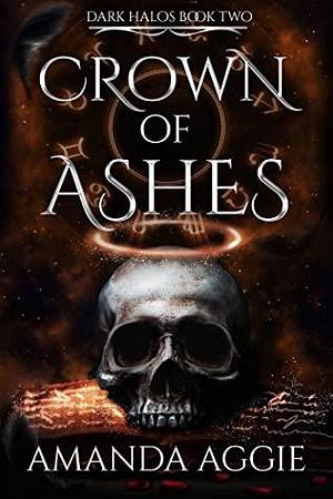 Crown of Ashes by Amanda Aggie