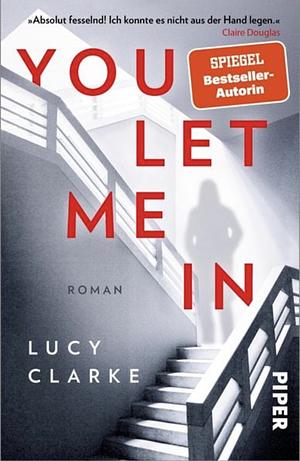 You Let Me In: Roman by Lucy Clarke