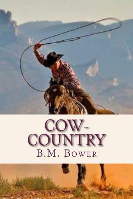 Cow Country by B. M. Bower