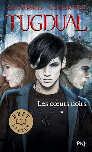 Tugdual - tome 1 Les coeurs noirs by Anne Plichota, Cendrine Wolf