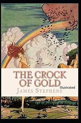 The Crock of Gold Illustrated by James Stephens