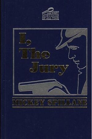 I, the Jury by Mickey Spillane
