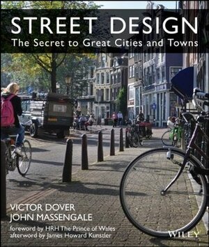 Street Design: The Secret to Great Cities and Towns by Victor Dover, John Massengale