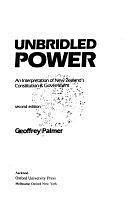 Unbridled Power: An Interpretation of New Zealand's Constitution &amp; Government by Geoffrey W. R. Palmer