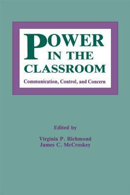 Power in the Classroom: Communication, Control, and Concern by 