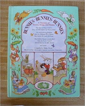 Bunnies, Bunnies, Bunnies: A Treasury of Stories, Songs, and Poems by Walter Retan